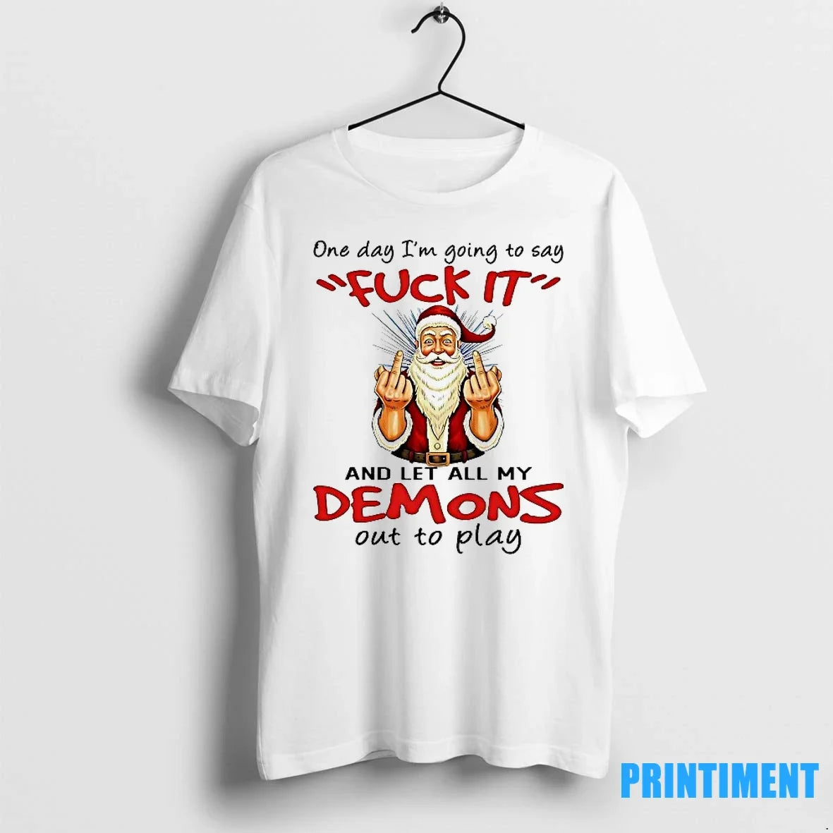 Santa Middle Finger One Day Im Going Say Fuck Demons Out Play T-Shirts, Hoodie, Sweatshirt - T-Shirt, Sweatshirt, Hoodie