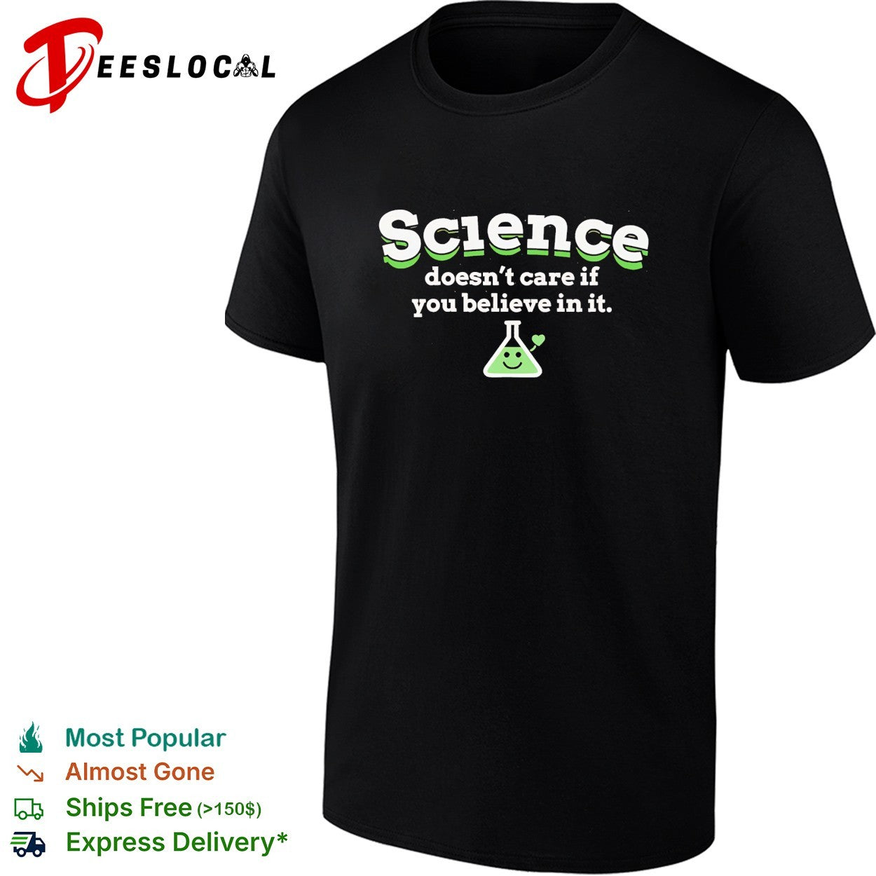 Science doesnt care if you believe in it shirt Unisex T-shirt, Sweatshirt, Hoodie, Long Sleeve Tee - T-Shirt, Sweatshirt, Hoodie