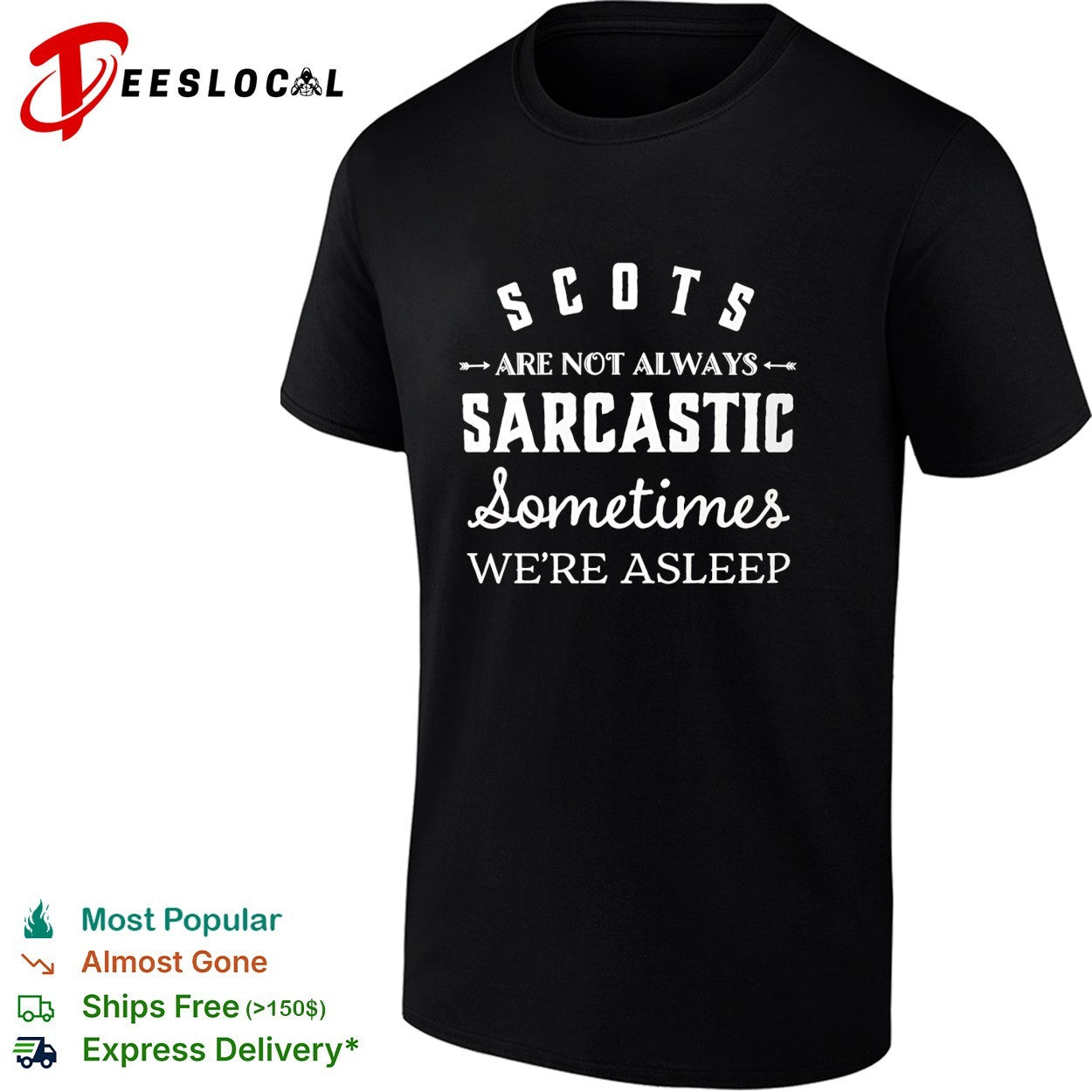 Scots are not always sarcastic sometimes were asleep shirt Unisex T-shirt, Sweatshirt, Hoodie, Long Sleeve Tee - T-Shirt, Sweatshirt, Hoodie