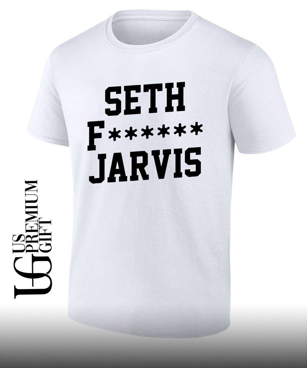 Seth Fuk Jarvis shirt Unisex T-shirt, Sweatshirt, Hoodie, Long Sleeve Tee - T-Shirt, Sweatshirt, Hoodie