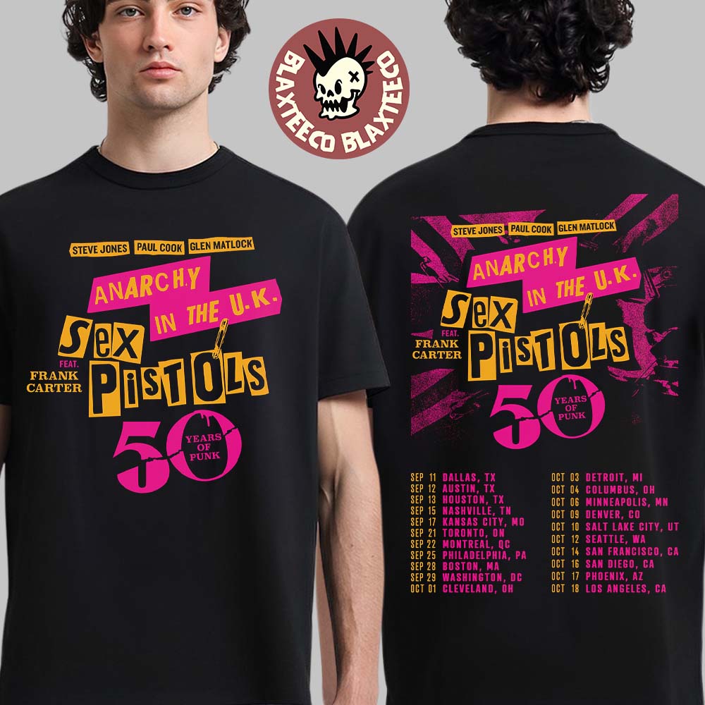 Sex Pistols Anarchy In The UK 50 Years Of Punk 2026 North America Tour Schedule Dates Two Sided T-Shirt - T-Shirt, Sweatshirt, Hoodie