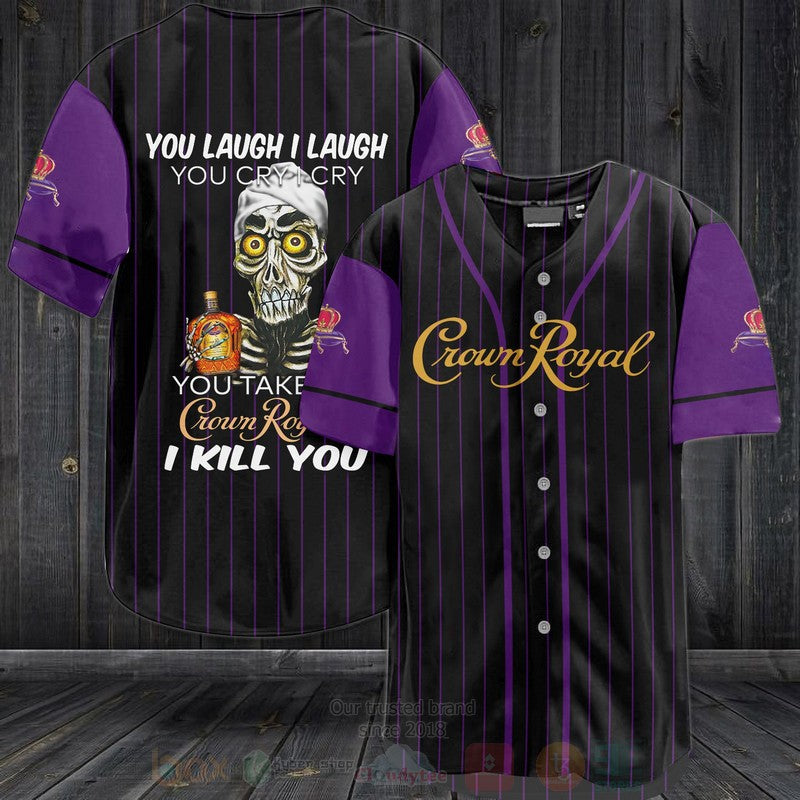 FASHION Skull Crown Royal You Laugh I Laugh You Cry I Cry Baseball Jerseys Botton Shirt Unisex T-shirt, Sweatshirt, Hoodie, Long Sleeve Tee - T-Shirt, Sweatshirt, Hoodie