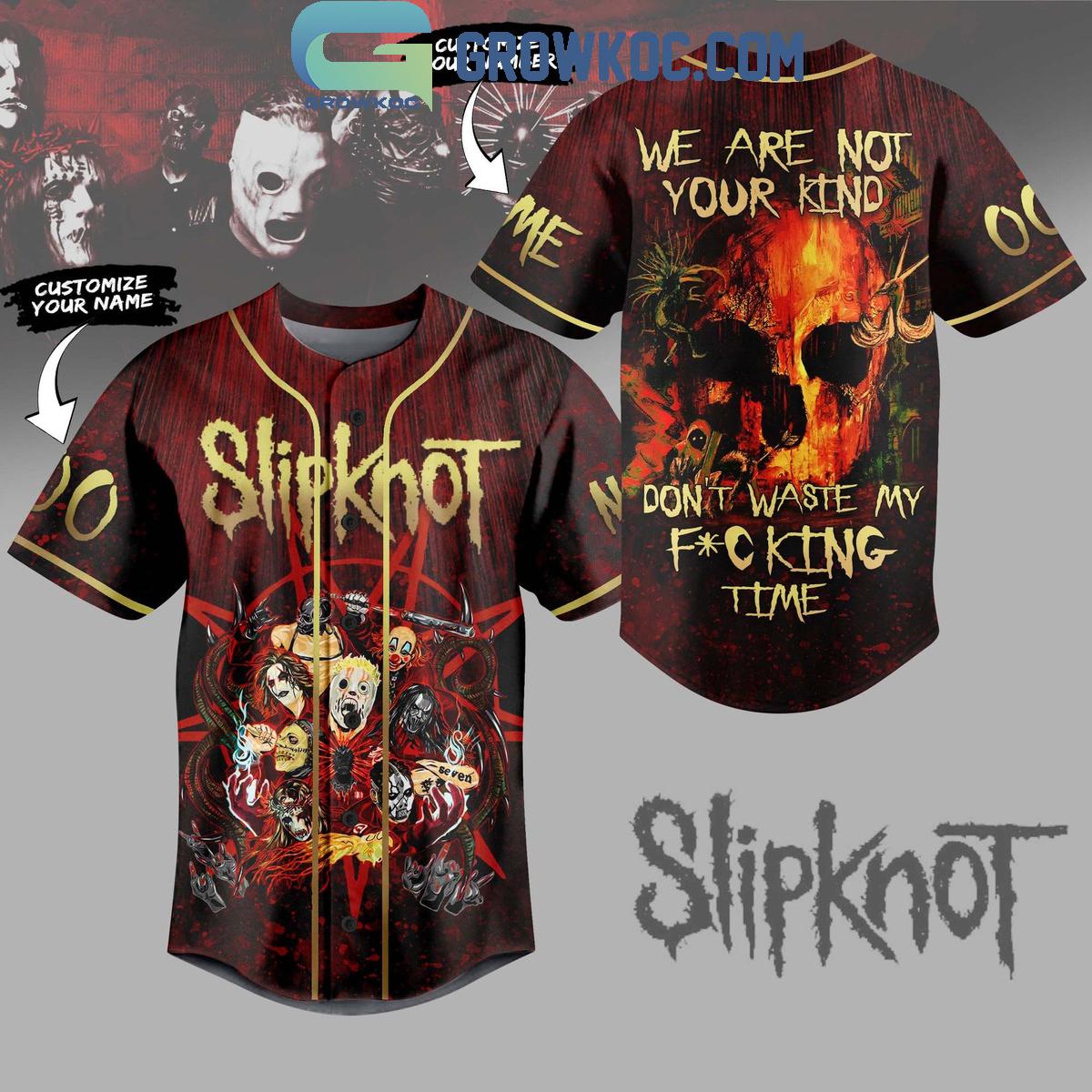 Slipknot We Are Your Kind Dont Waste My Fucking Time Personalized Baseball Jersey Unisex T-shirt, Sweatshirt, Hoodie, Long Sleeve Tee - T-Shirt, Sweatshirt, Hoodie