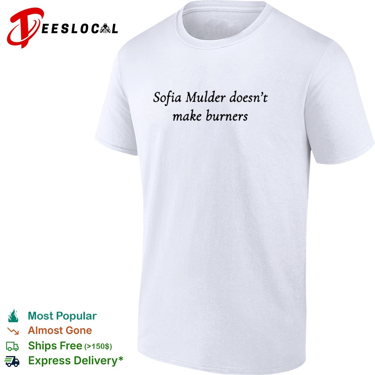 Sofia Mulder doesnt make burners shirt Unisex T-shirt, Sweatshirt, Hoodie, Long Sleeve Tee - T-Shirt, Sweatshirt, Hoodie