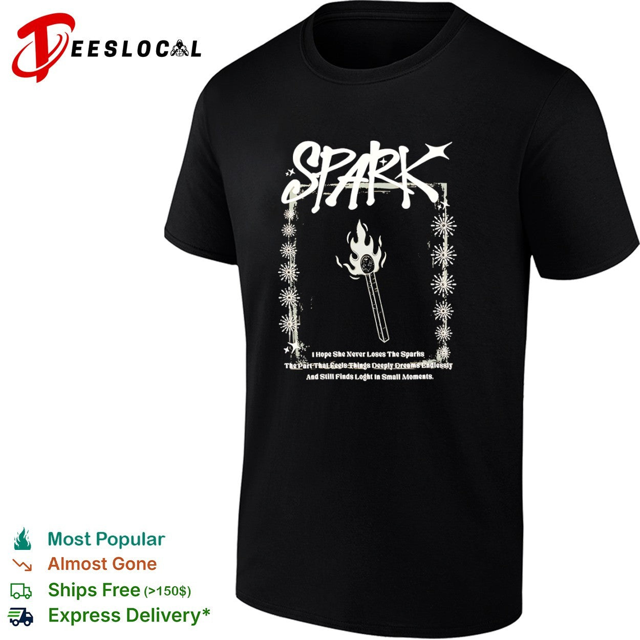 Spark I Hope She Never Loses The Sparks The Part That Feels Things Dreams shirt Unisex T-shirt, Sweatshirt, Hoodie, Long Sleeve Tee - T-Shirt, Sweatshirt, Hoodie