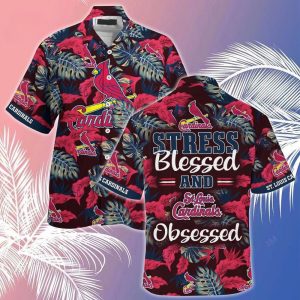 St Louis Cardinals MLB Stress Blessed Obsessed Hawaiian Shirt, Cardinals Hawaiian Shirt Unisex T-shirt, Sweatshirt, Hoodie, Long Sleeve Tee - T-Shirt, Sweatshirt, Hoodie