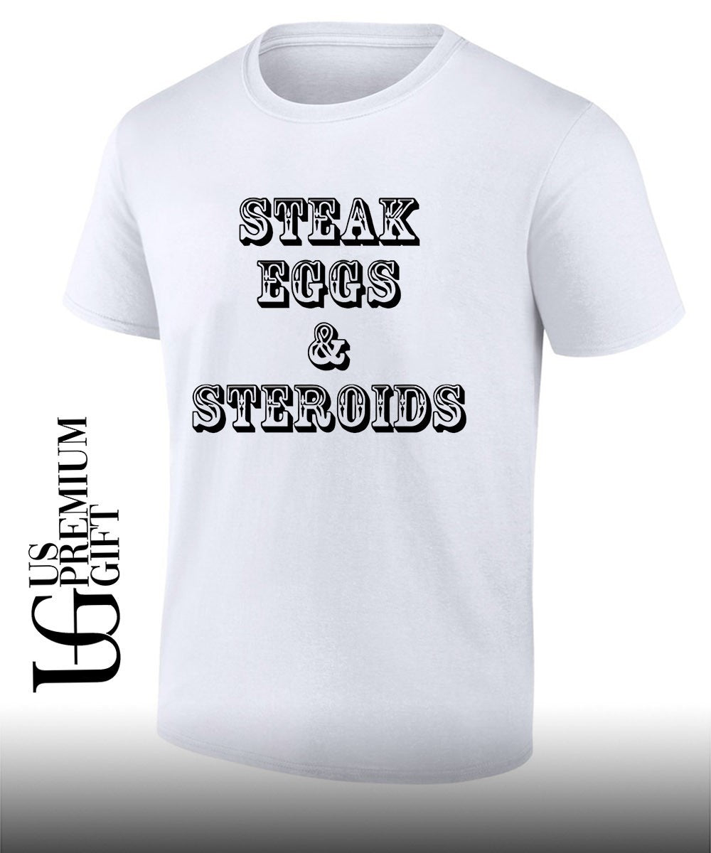 Steak Eggs and Steroids shirt Unisex T-shirt, Sweatshirt, Hoodie, Long Sleeve Tee - T-Shirt, Sweatshirt, Hoodie