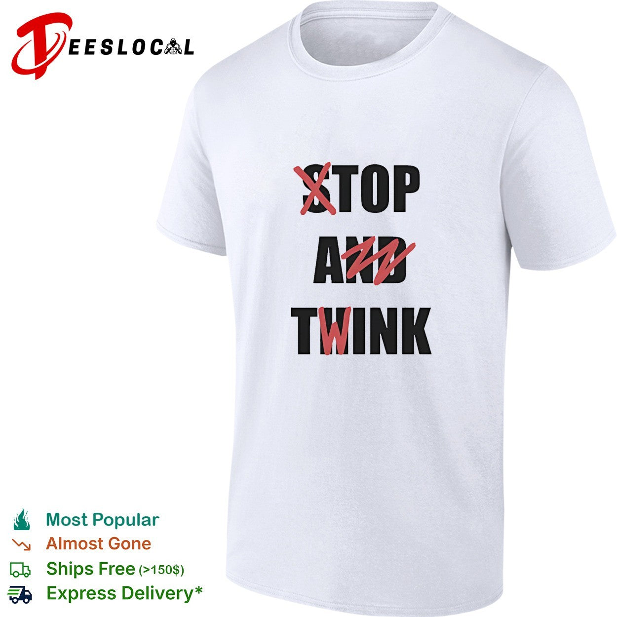 Stop and think top a twink funny shirt Unisex T-shirt, Sweatshirt, Hoodie, Long Sleeve Tee - T-Shirt, Sweatshirt, Hoodie