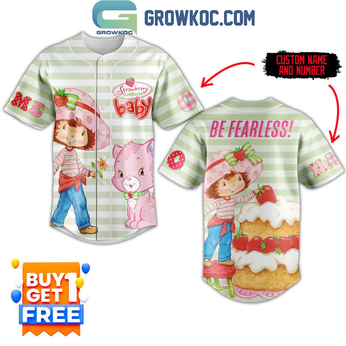 Strawberry Shortcake Baby Be Fearless Fan Personalized Baseball Jersey Unisex T-shirt, Sweatshirt, Hoodie, Long Sleeve Tee - T-Shirt, Sweatshirt, Hoodie