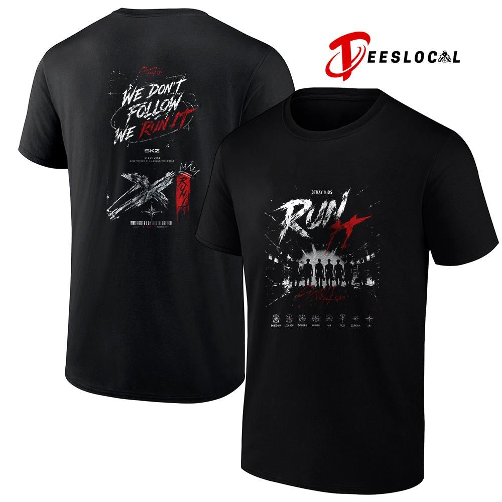 Stray Kid run it we dont follow we run it graphic shirt Unisex T-shirt, Sweatshirt, Hoodie, Long Sleeve Tee - T-Shirt, Sweatshirt, Hoodie