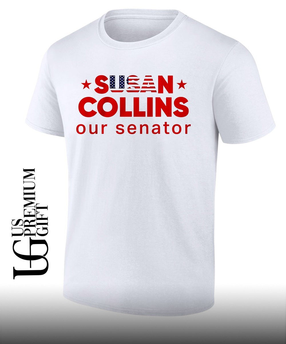 Susan Collins US Senator Susan Collins our senator shirt Unisex T-shirt, Sweatshirt, Hoodie, Long Sleeve Tee - T-Shirt, Sweatshirt, Hoodie
