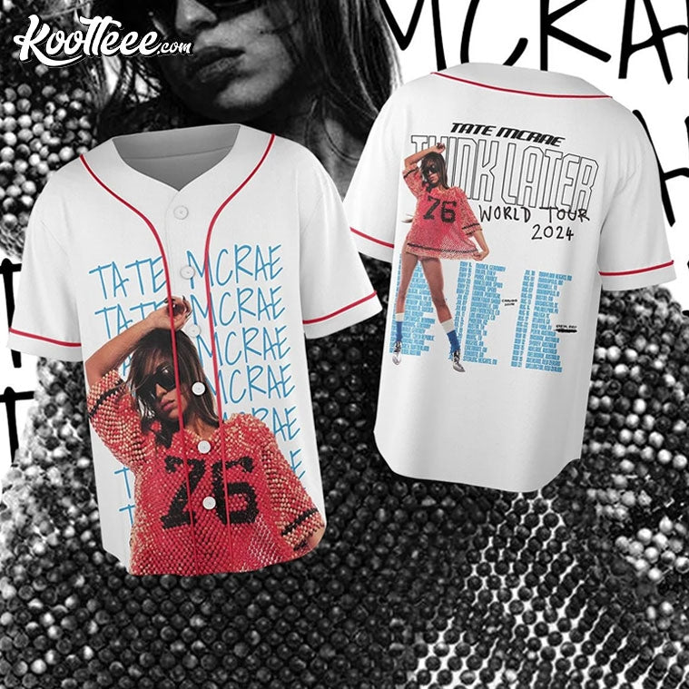 Tate McRae Think Later World Tour 2024 Baseball Jersey Unisex T-shirt, Sweatshirt, Hoodie, Long Sleeve Tee - T-Shirt, Sweatshirt, Hoodie