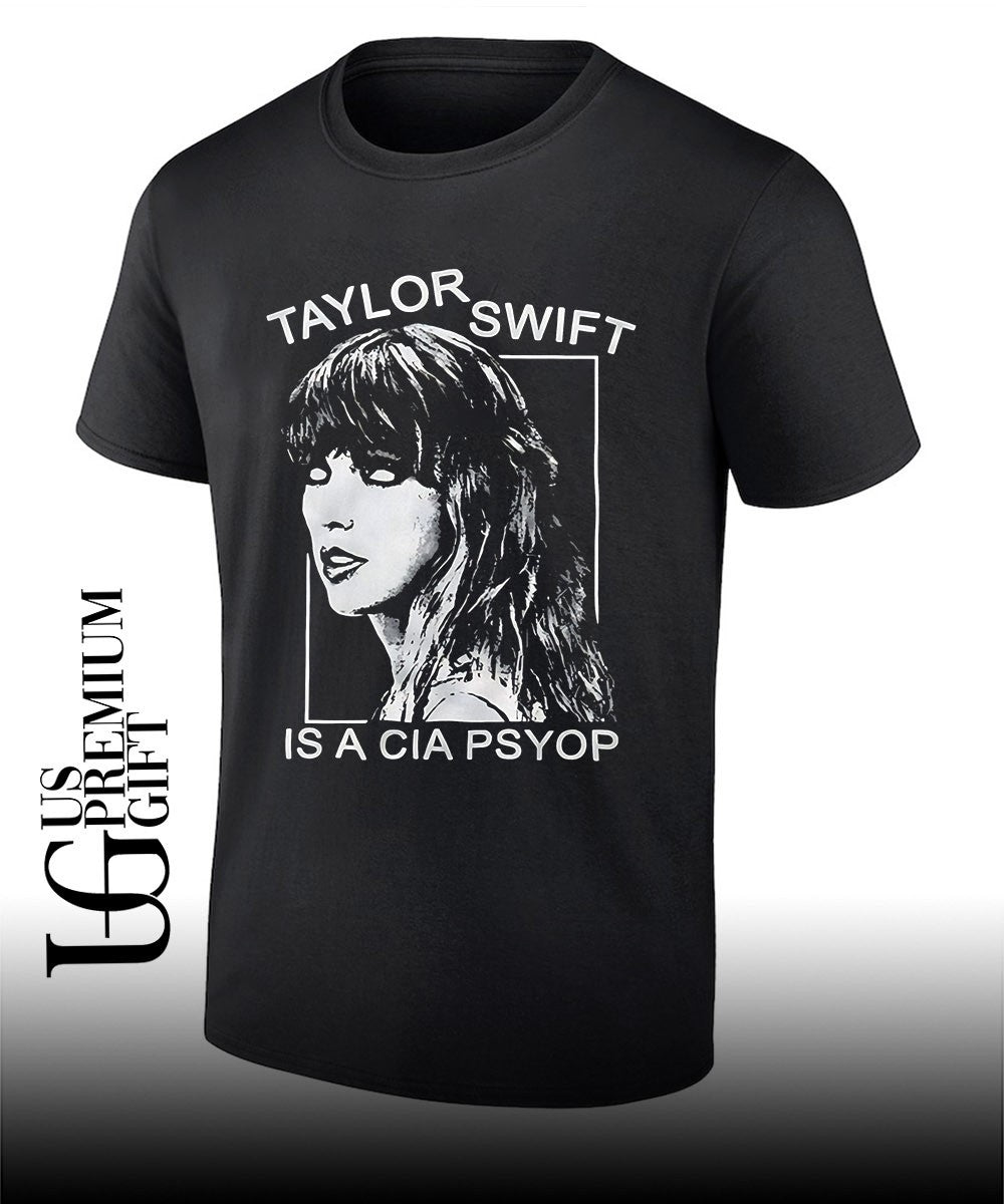 Taylor is a CIA Psyop shirt Unisex T-shirt, Sweatshirt, Hoodie, Long Sleeve Tee - T-Shirt, Sweatshirt, Hoodie