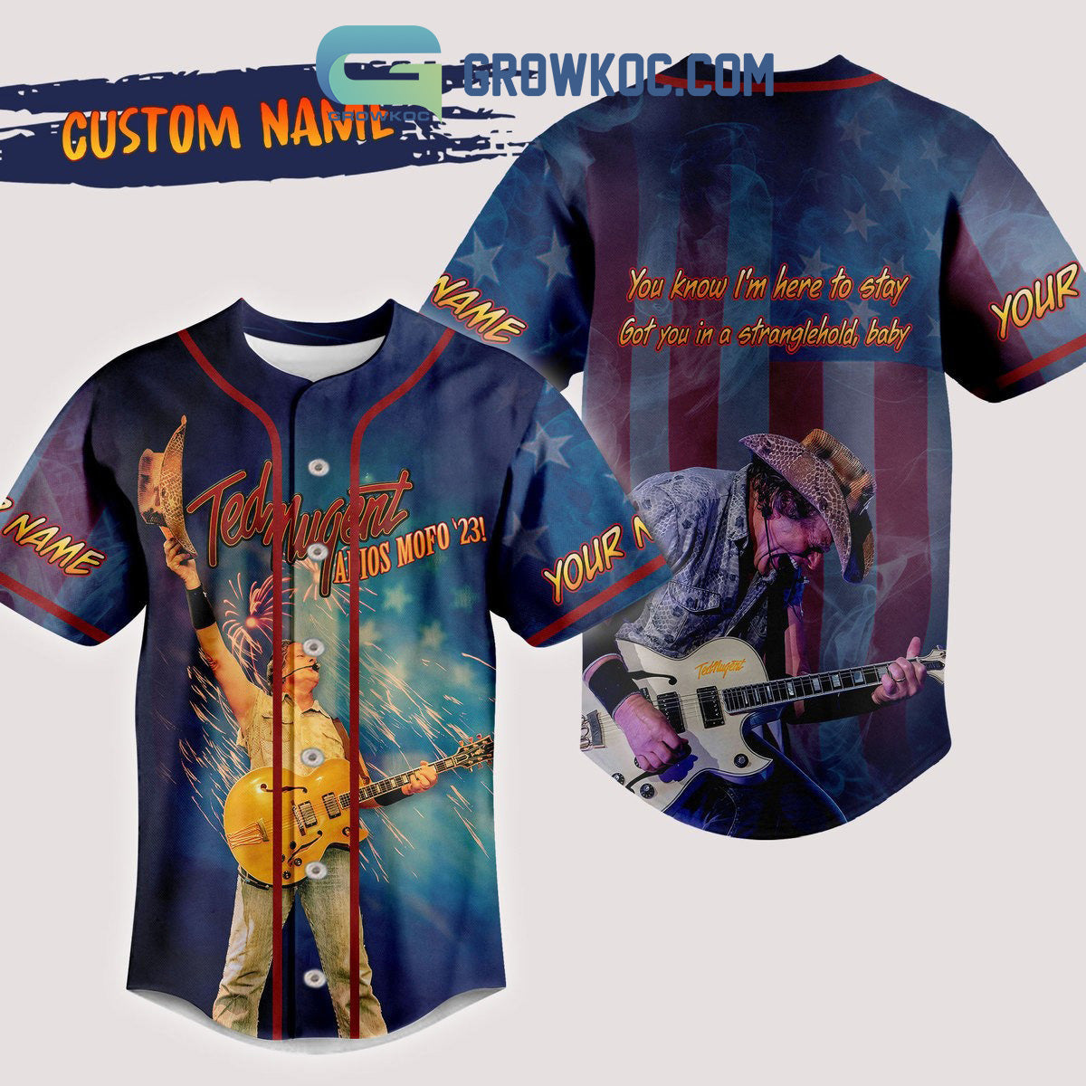 Ted Nugent You Know Im Here To Stay Got You In A Stranglehold Personalized Baseball Jersey - T-Shirt, Sweatshirt, Hoodie