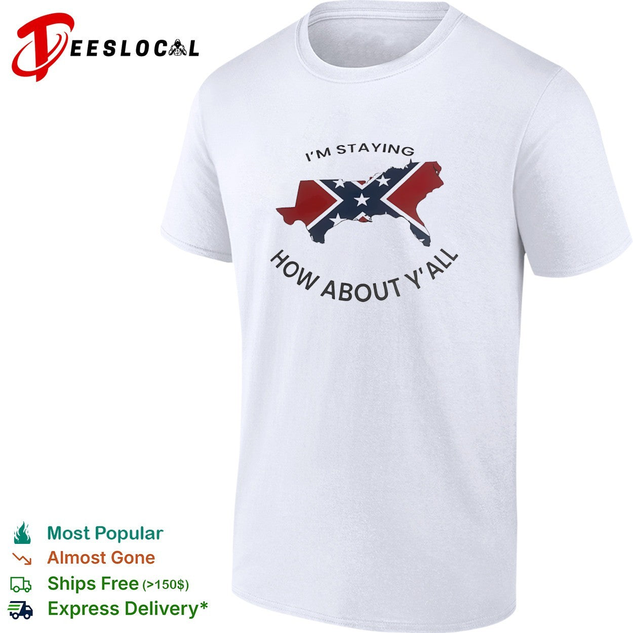 Texas confederate flag Im staying how about yall shirt Unisex T-shirt, Sweatshirt, Hoodie, Long Sleeve Tee - T-Shirt, Sweatshirt, Hoodie