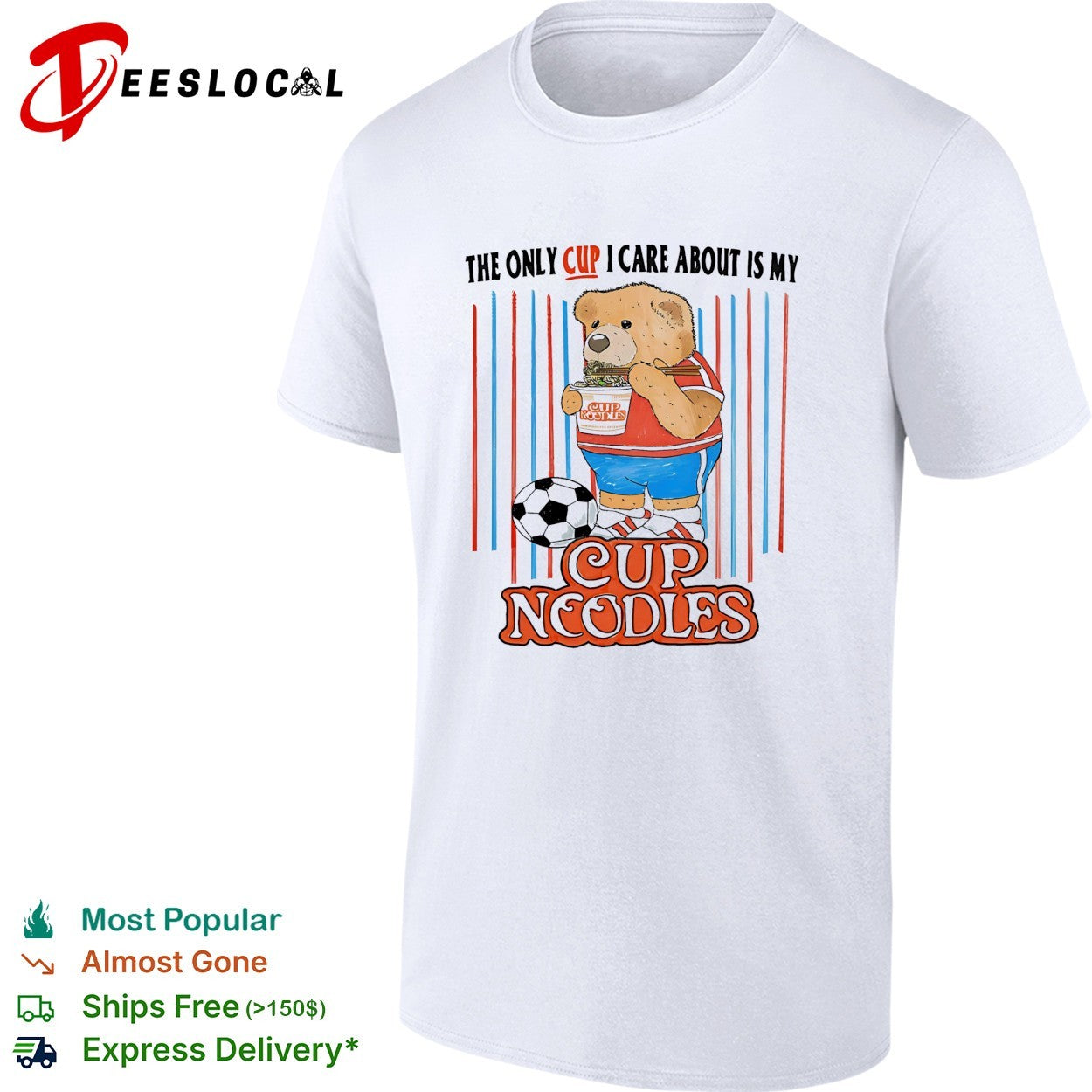 The only cup I care about is my cup noodles teddy bear soccer shirt Unisex T-shirt, Sweatshirt, Hoodie, Long Sleeve Tee - T-Shirt, Sweatshirt, Hoodie