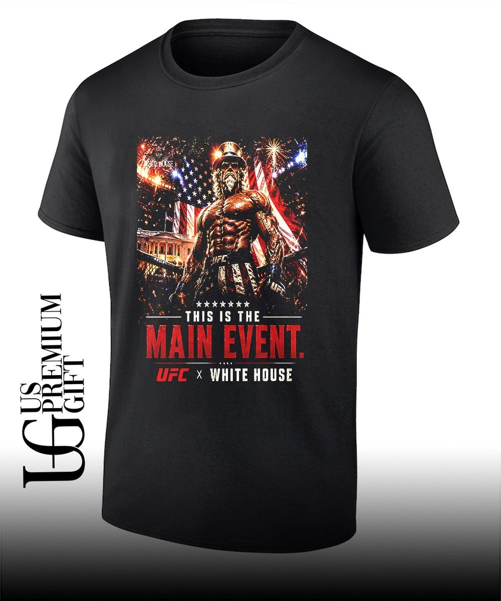 This Is The Main Event UFC White House 250 Unisex T-shirt, Sweatshirt, Hoodie, Long Sleeve Tee - T-Shirt, Sweatshirt, Hoodie