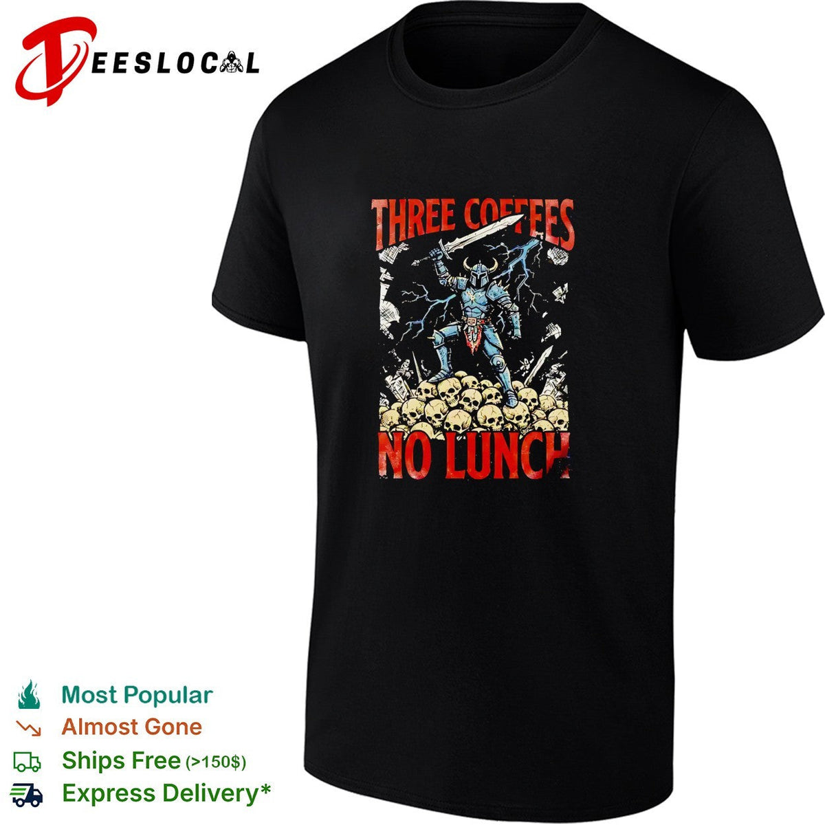 Three coffees no lunch skeleton warrior shirt Unisex T-shirt, Sweatshirt, Hoodie, Long Sleeve Tee - T-Shirt, Sweatshirt, Hoodie