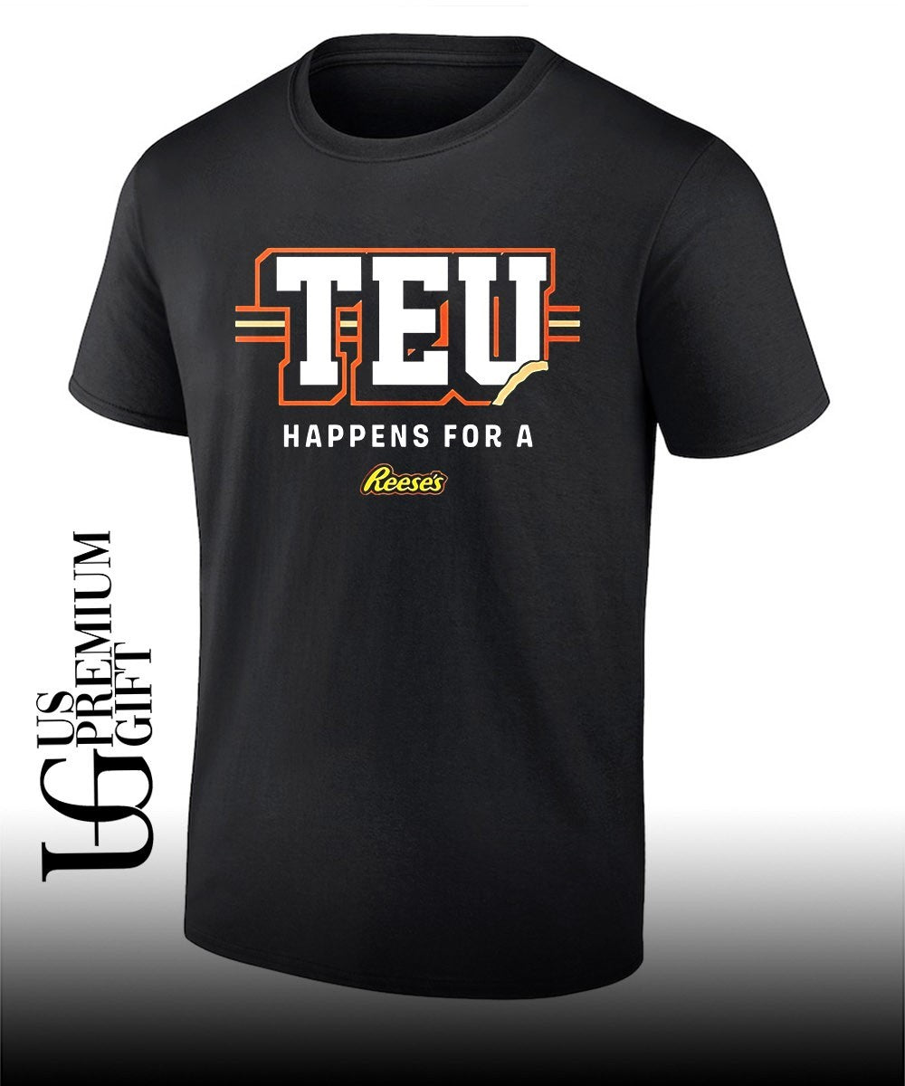 Tight End University TEU Happens for a Reeses shirt Unisex T-shirt, Sweatshirt, Hoodie, Long Sleeve Tee - T-Shirt, Sweatshirt, Hoodie