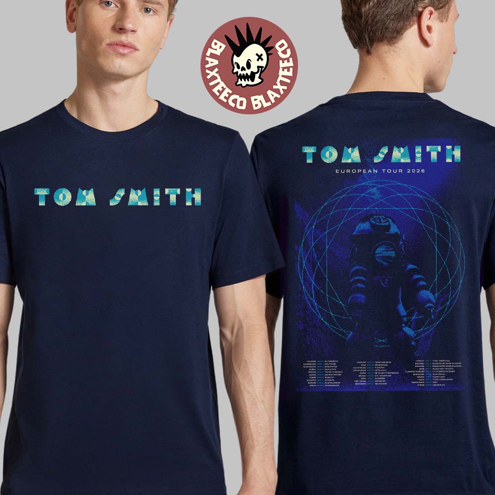 Tom Smith European Tour 2026 Schedule Tour Dates Two Sided T-Shirt Unisex T-shirt, Sweatshirt, Hoodie, Long Sleeve Tee - T-Shirt, Sweatshirt, Hoodie