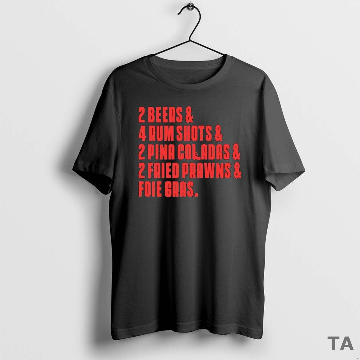Top 2 Beers 4 Rum Shots 2 Pina Coladas 2 Fried Prawns T-Shirts, Hoodie, Sweatshirt - T-Shirt, Sweatshirt, Hoodie