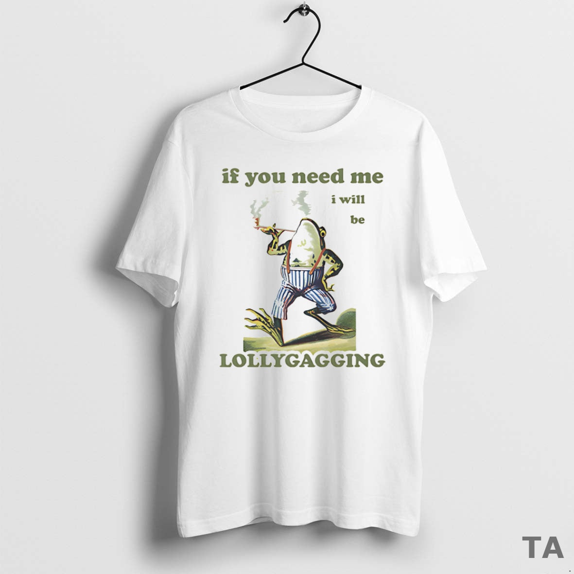 Top Frog If You Need Me I Will Be Lollygagging T-Shirts, Hoodie, Sweatshirt - T-Shirt, Sweatshirt, Hoodie