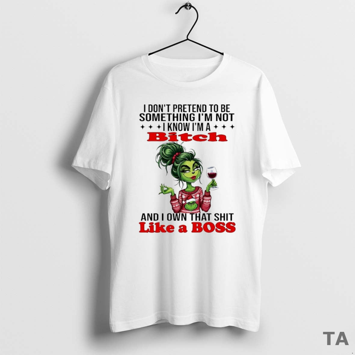 Top Grinch I Know Im Bitch I Own That Shit Like Boss T-Shirts, Hoodie, Sweatshirt - T-Shirt, Sweatshirt, Hoodie