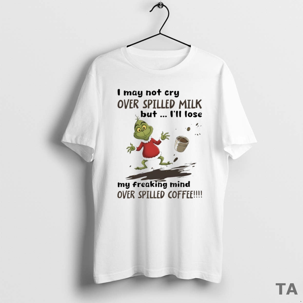 Top Grinch I May Not Cry Over Spilled Milk But Ill Lose My Freaking Mind T-Shirts, Hoodie, Sweatshirt - T-Shirt, Sweatshirt, Hoodie