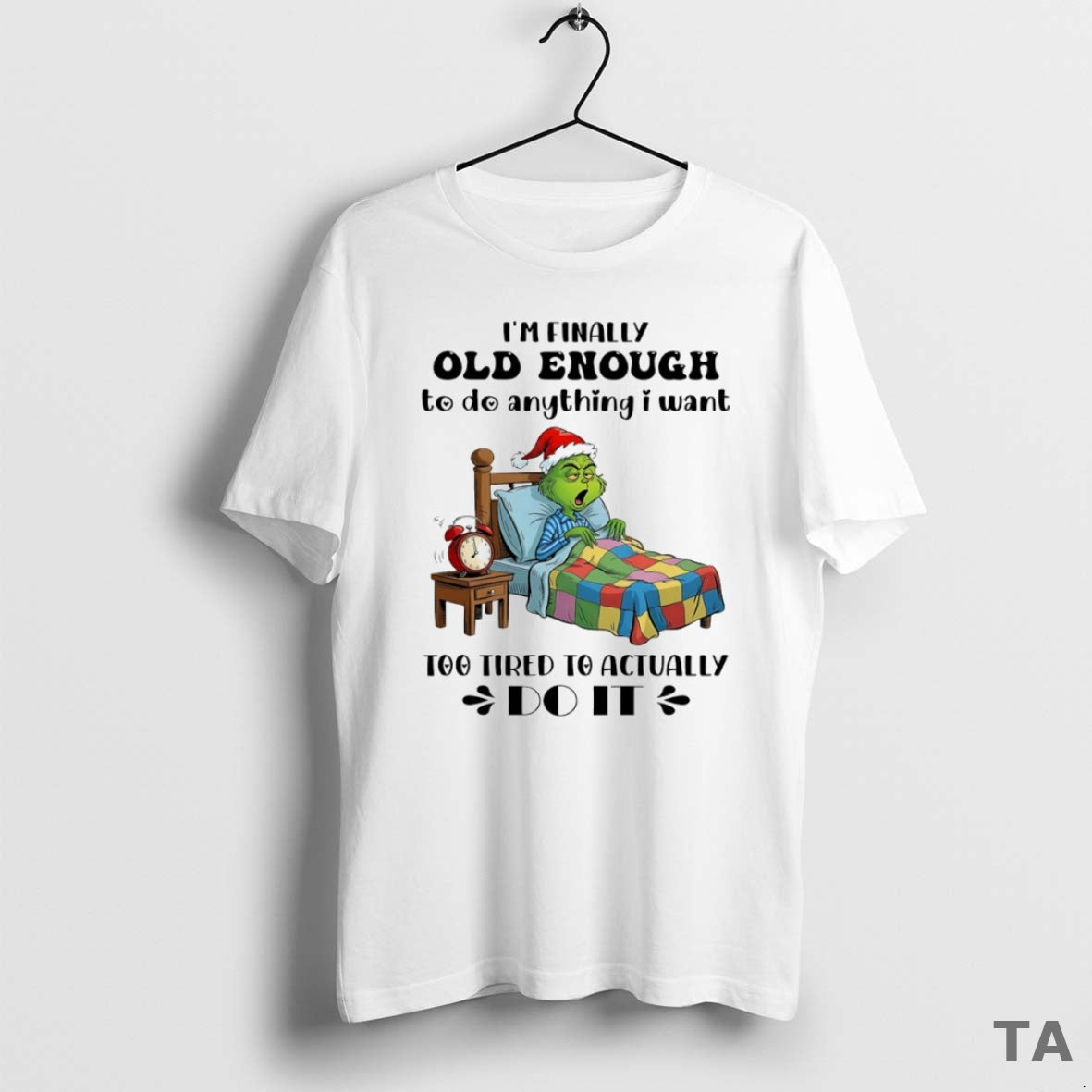 Top Grinch Im Finally Old Enough Do Anything I Want Too Tired Actually T-Shirts, Hoodie, Sweatshirt - T-Shirt, Sweatshirt, Hoodie