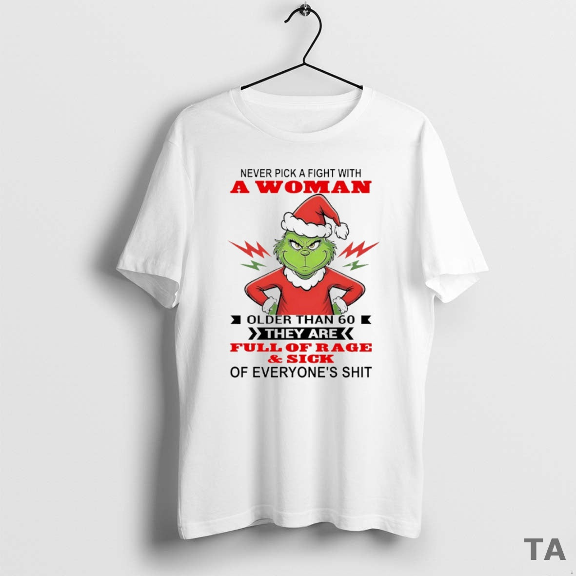 Top Grinch Woman Older Than 60 They Are Full Lofra Rage Sick T-Shirts, Hoodie, Sweatshirt - T-Shirt, Sweatshirt, Hoodie