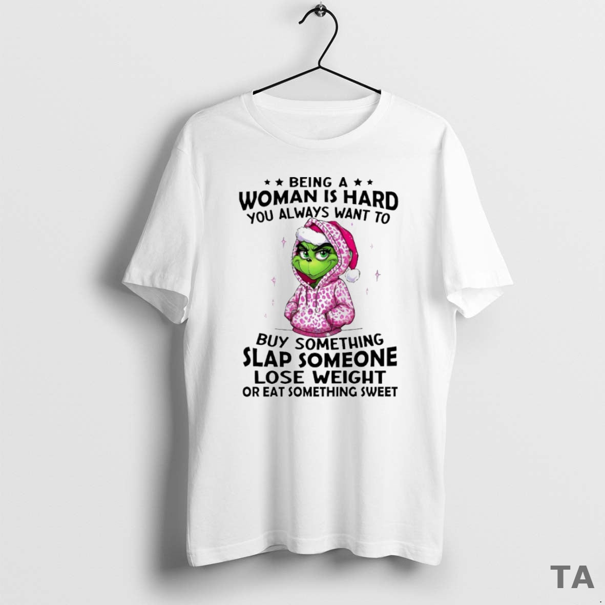 Top Grinch Being Woman Is Hard You Always Want Buy Something Circle T-Shirts, Hoodie, Sweatshirt - T-Shirt, Sweatshirt, Hoodie