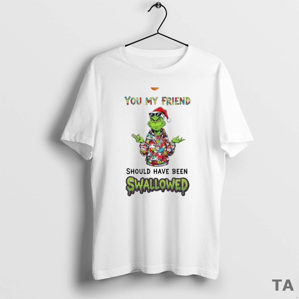 Top Grinch You My Friend C Uav Should Have Been Swallowed Circle T-Shirts, Hoodie, Sweatshirt - T-Shirt, Sweatshirt, Hoodie