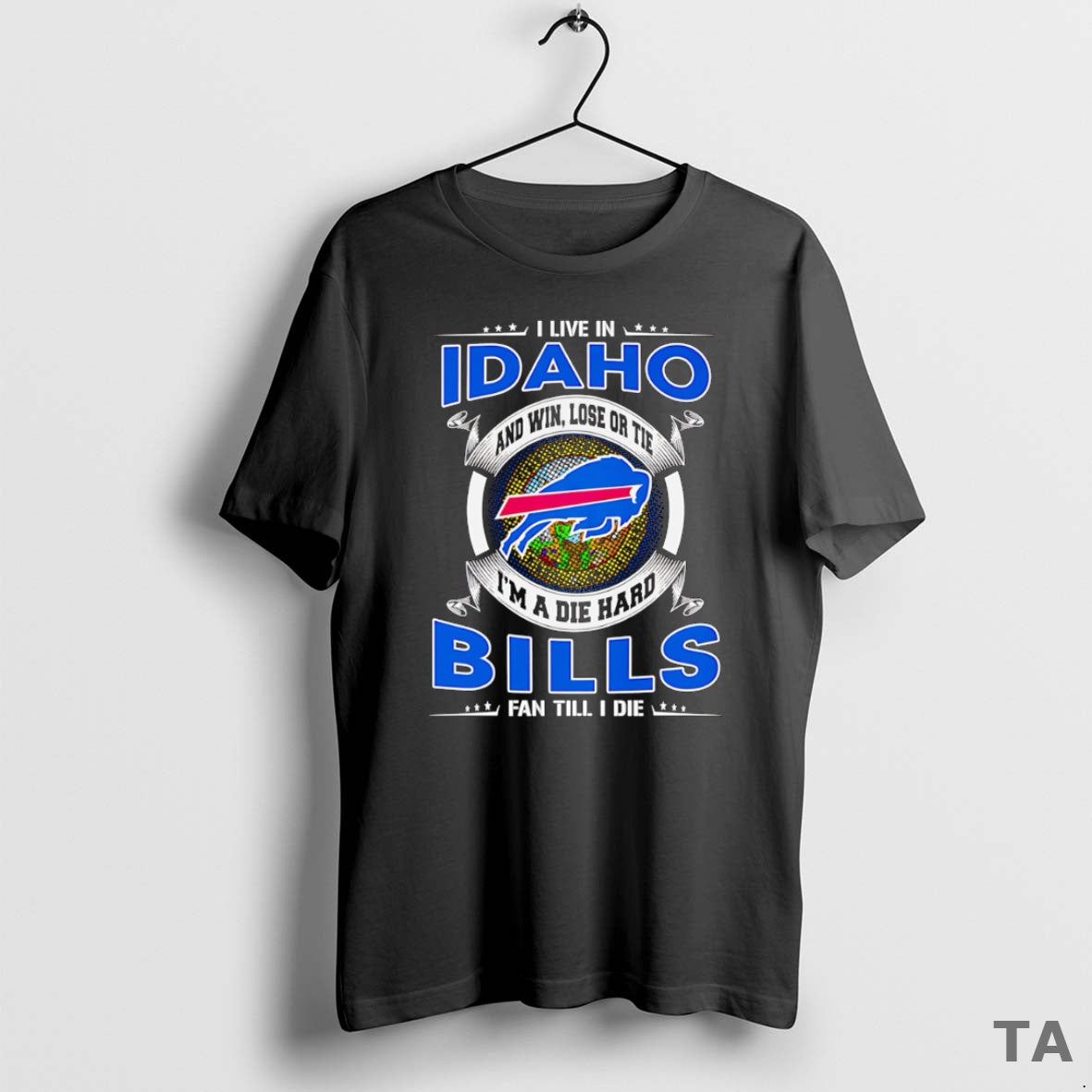 Top I Live Idaho Win Lose Tie Im Dead Hard Buffalo T-Shirts, Hoodie, Sweatshirt - T-Shirt, Sweatshirt, Hoodie