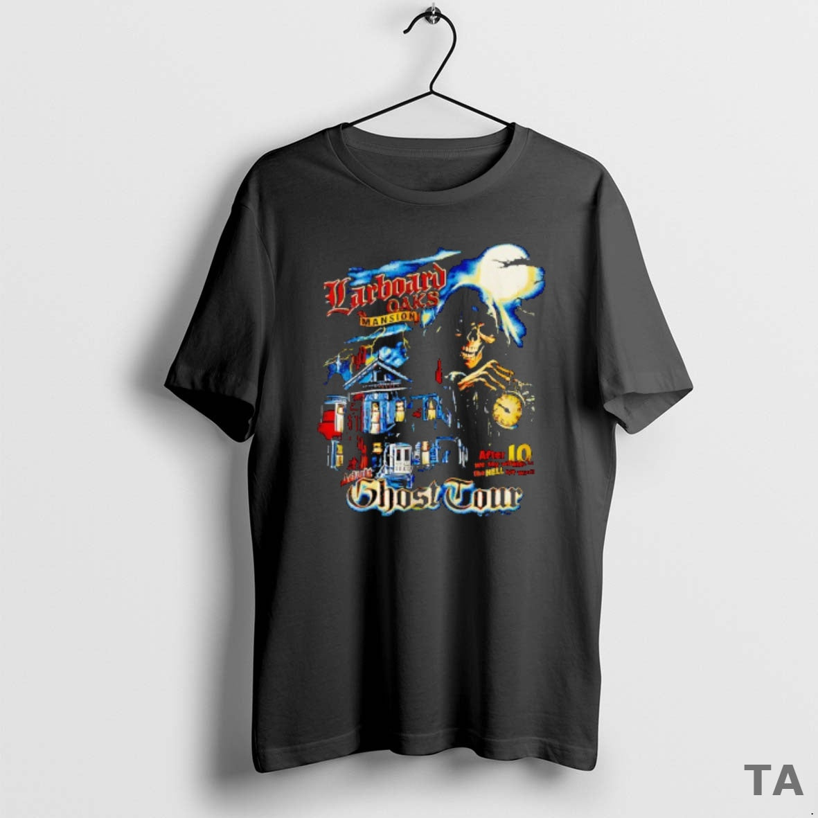 Top Larboard Oaks Mansion 10 We Say Whatever Hell We Want Ghost Tour After T-Shirts, Hoodie, Sweatshirt - T-Shirt, Sweatshirt, Hoodie