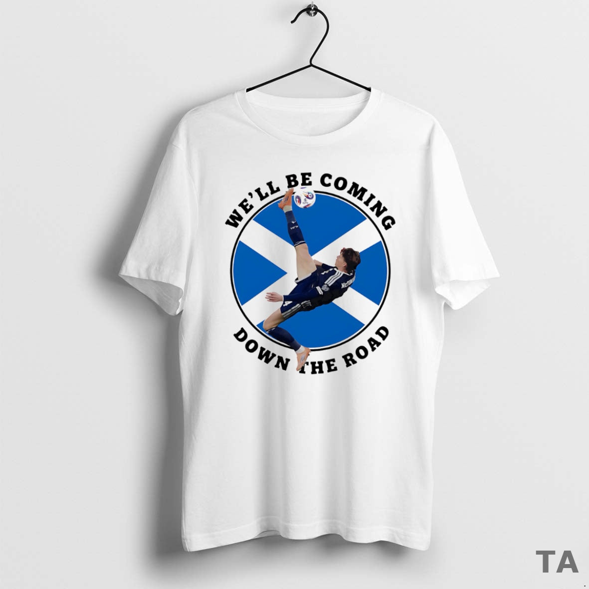 Top Scotland Well Be Coming Down Road T-Shirts, Hoodie, Sweatshirt - T-Shirt, Sweatshirt, Hoodie