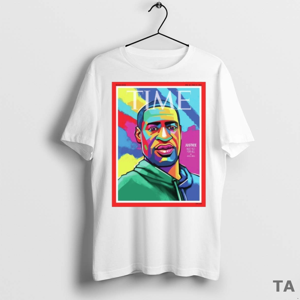 Top Time George Floyd Justice Not Yet All May 10 17 2021 Fanart T-Shirts, Hoodie, Sweatshirt - T-Shirt, Sweatshirt, Hoodie