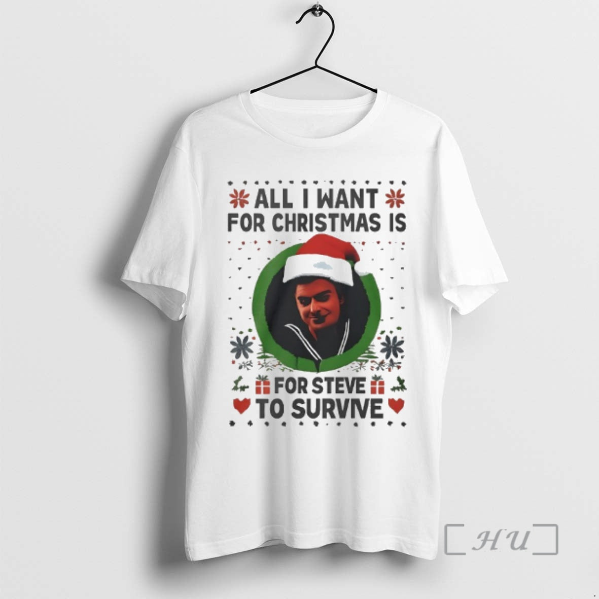 Trending All I Want Is Steve Harrington Survive Ugly T-Shirts, Hoodie, Sweatshirt - T-Shirt, Sweatshirt, Hoodie