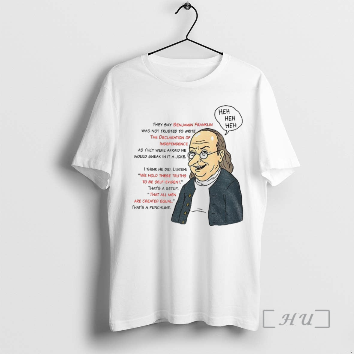Trending Benjamin Franklin Heh Heh Heh They Say Benjamin Franklin Was Not Trusted Write T-Shirts, Hoodie, Sweatshirt - T-Shirt, Sweatshirt, Hoodie