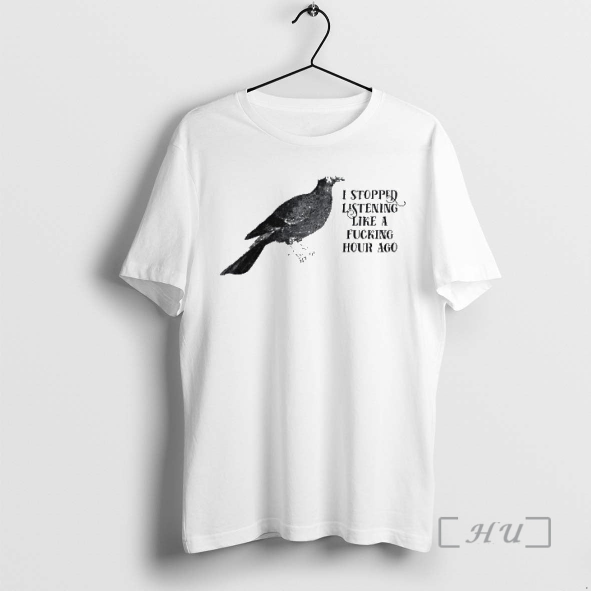 Trending Bird I Stopped Listening Like Fucking Hour Ago T-Shirts, Hoodie, Sweatshirt - T-Shirt, Sweatshirt, Hoodie