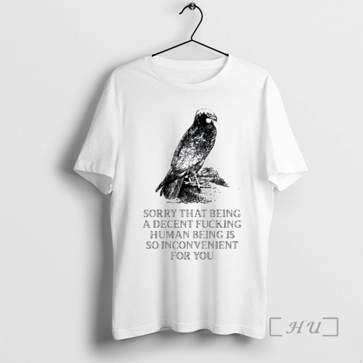 Trending Bird Sorry That Being Decent Fucking Human Being Is So Inconvenient You T-Shirts, Hoodie, Sweatshirt - T-Shirt, Sweatshirt, Hoodie