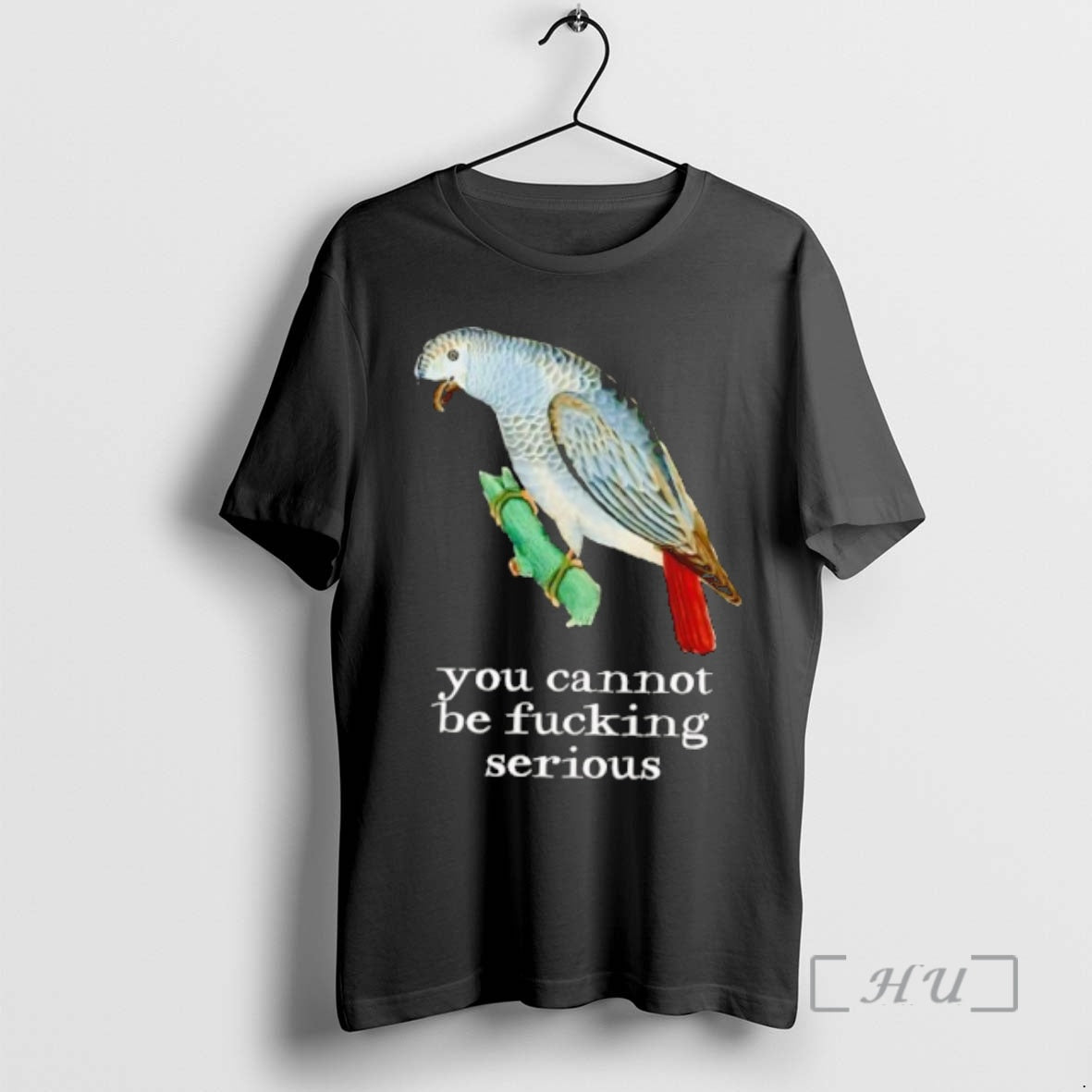Trending Bird You Cannot Be Fucking Serious T-Shirts, Hoodie, Sweatshirt - T-Shirt, Sweatshirt, Hoodie