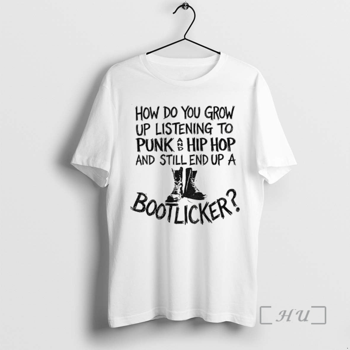 Trending Bootlicker How Do You Grow Up Listening Punk Hip Hop Music T-Shirts, Hoodie, Sweatshirt - T-Shirt, Sweatshirt, Hoodie