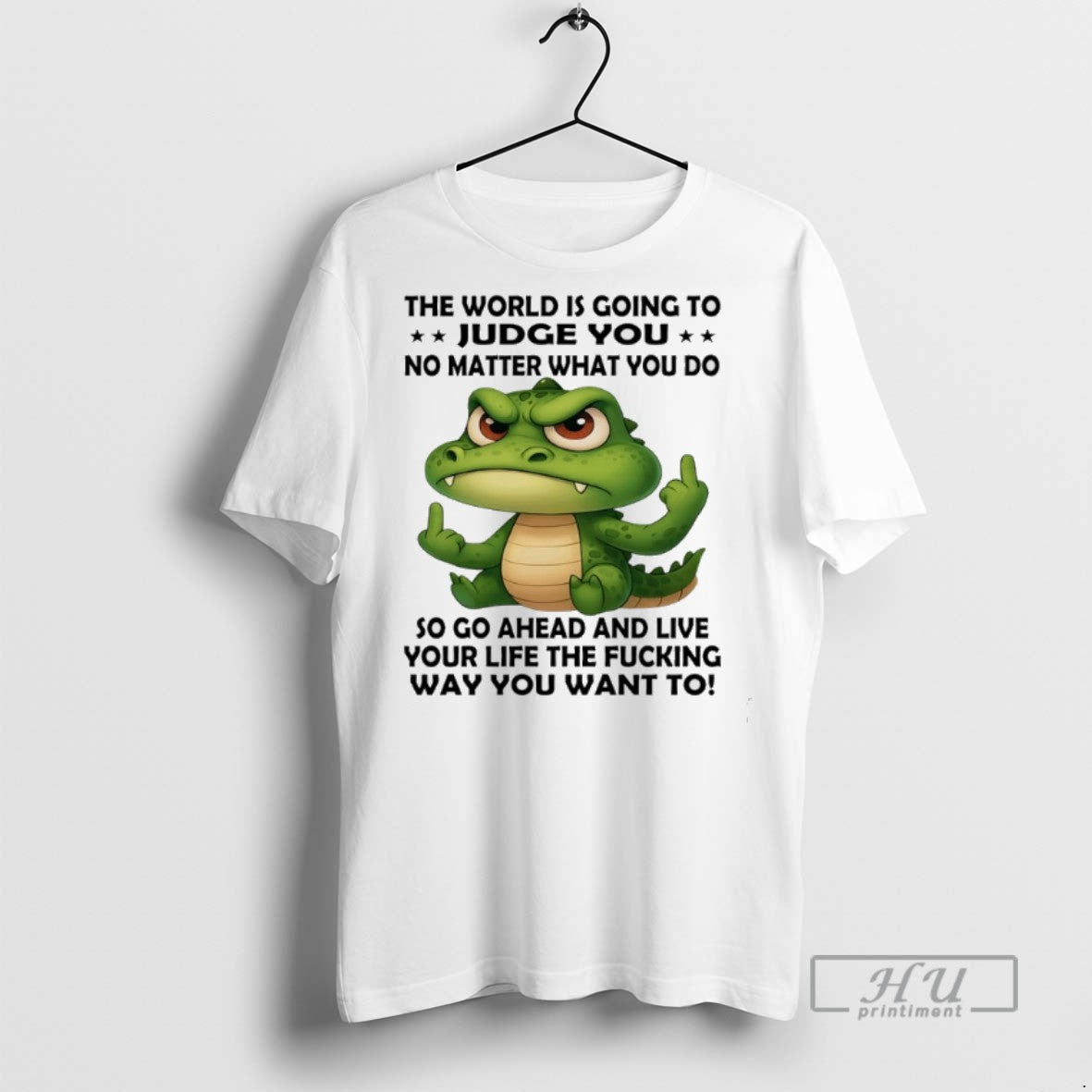 Trending Crocodile World Is Going Judge You No Matter What You Do So T-Shirts, Hoodie, Sweatshirt - T-Shirt, Sweatshirt, Hoodie
