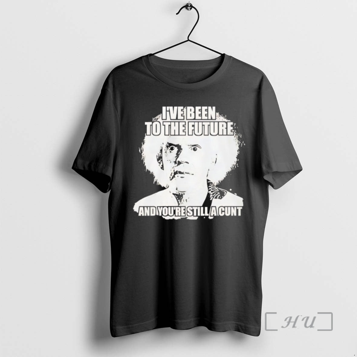 Trending Doc Brown Ive Been Future Youre Still Cunt T-Shirts, Hoodie, Sweatshirt - T-Shirt, Sweatshirt, Hoodie