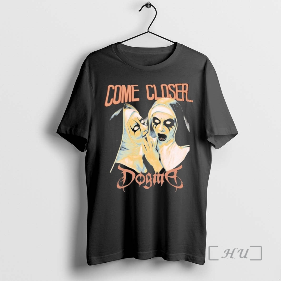 Trending Dogma Come Closer Nuns T-Shirts, Hoodie, Sweatshirt - T-Shirt, Sweatshirt, Hoodie
