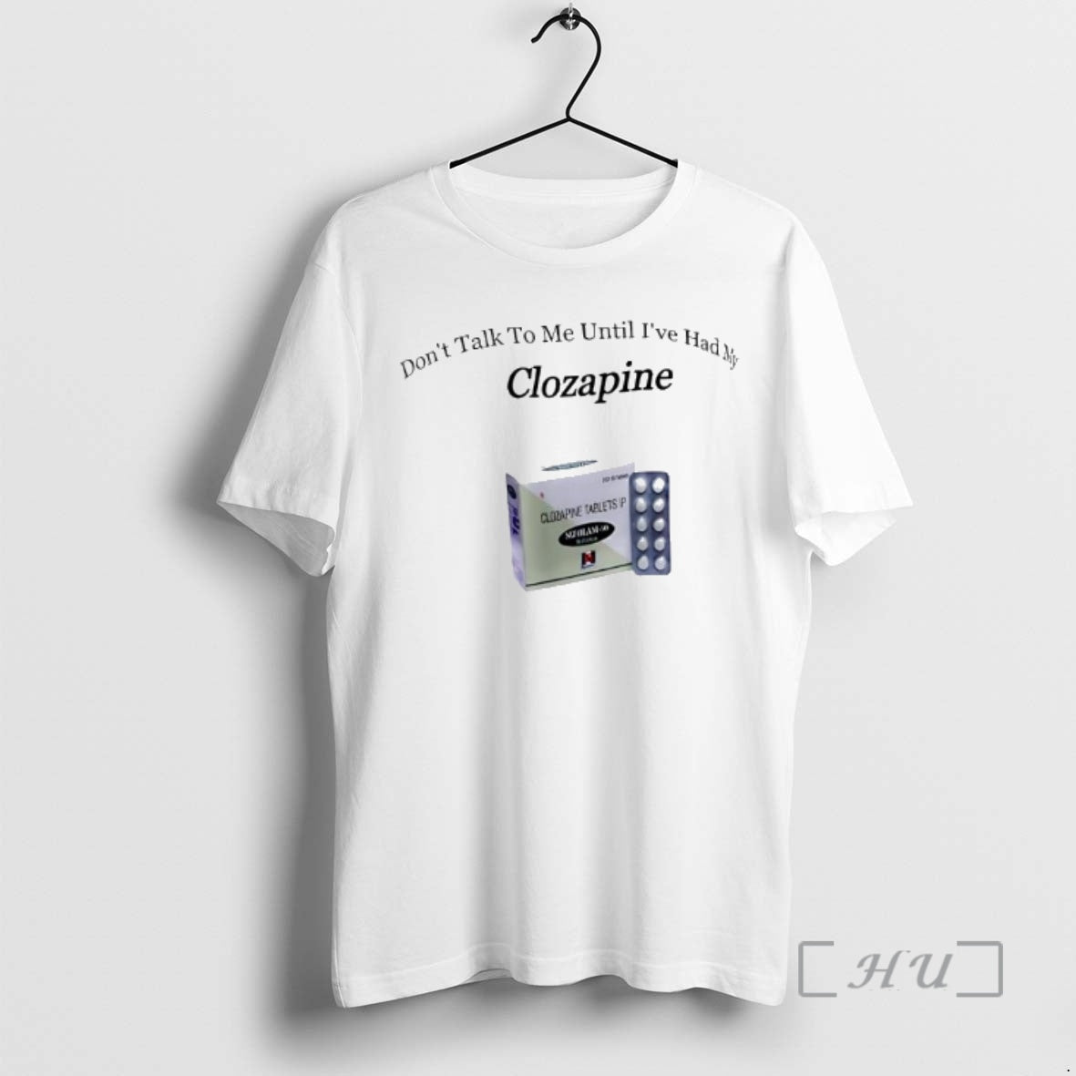 Trending Dont Talk Me Until Ive Had My Clozapine T-Shirts, Hoodie, Sweatshirt - T-Shirt, Sweatshirt, Hoodie