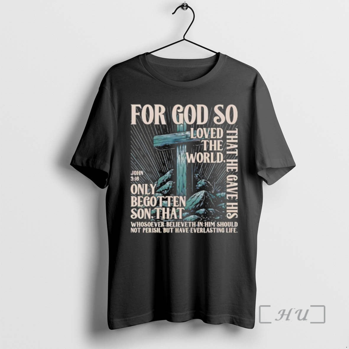 Trending God So Loved World That He Gave His Only Begotten Son That T-Shirts, Hoodie, Sweatshirt - T-Shirt, Sweatshirt, Hoodie