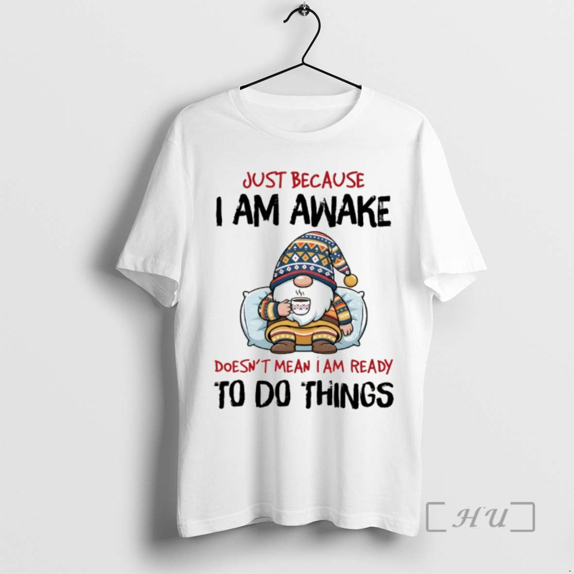 Trending Gnome Just Because I Am Awake Doesnt Mean I Am Ready Do Things T-Shirts, Hoodie, Sweatshirt - T-Shirt, Sweatshirt, Hoodie