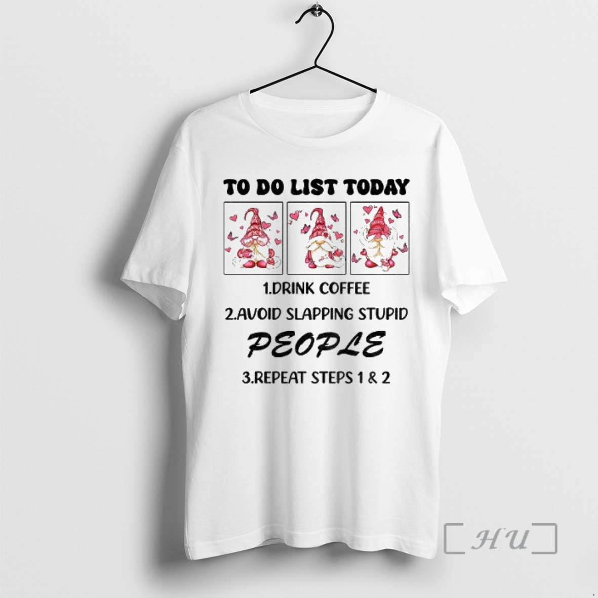 Trending Gnome Do List Today Drink Coffee Avoid Slapping Stupid People Repeat Steps T-Shirts, Hoodie, Sweatshirt - T-Shirt, Sweatshirt, Hoodie