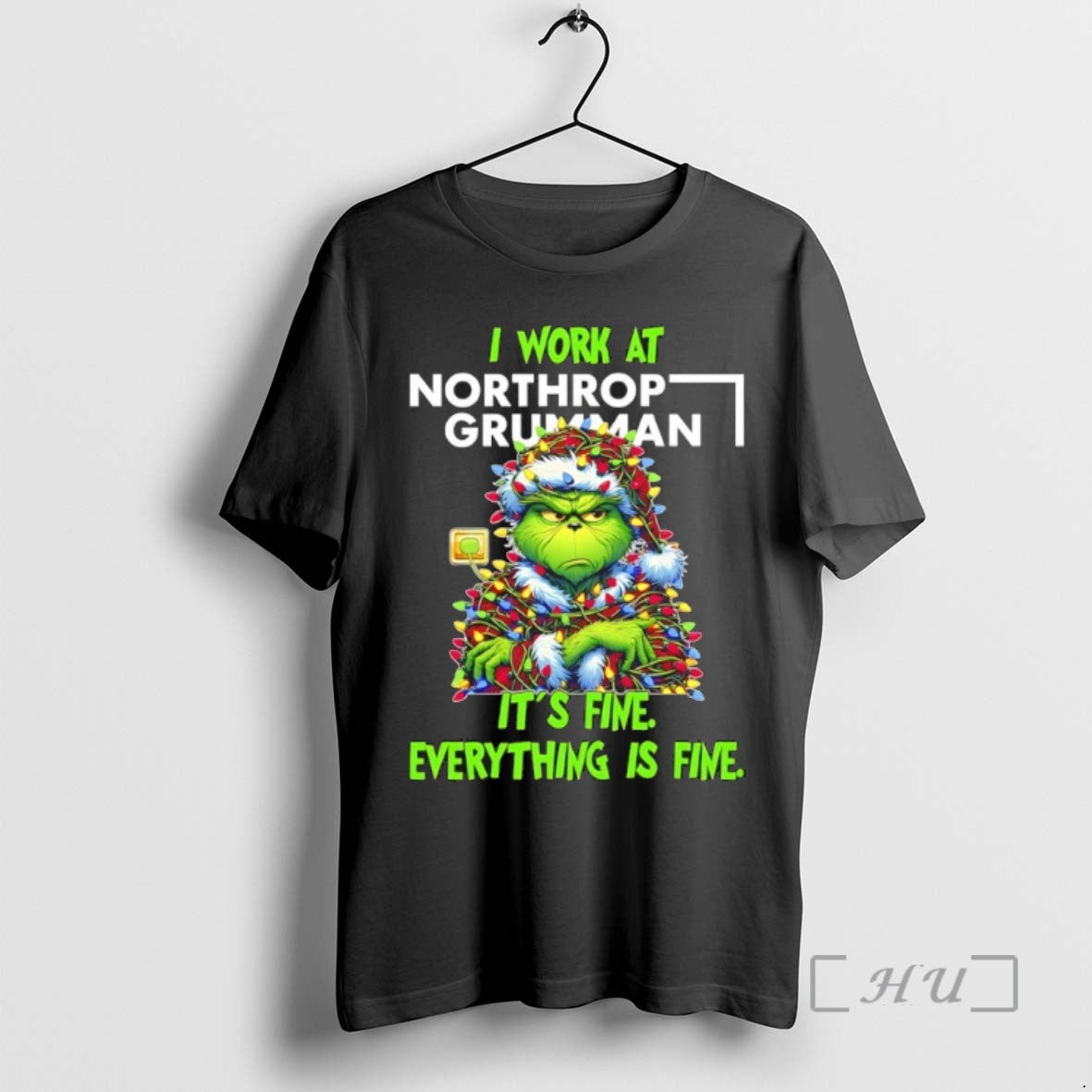 Trending Grinch Light I Work Northrop Grumman Fine Everything Is Fine T-Shirts, Hoodie, Sweatshirt - T-Shirt, Sweatshirt, Hoodie